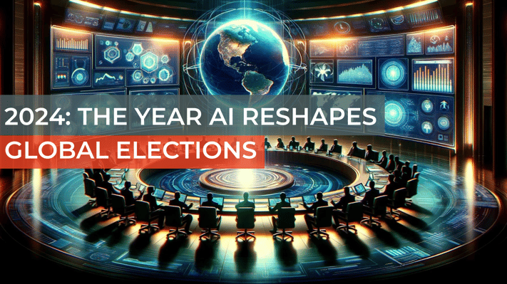 2024 The Year AI Reshapes Global Elections (1)