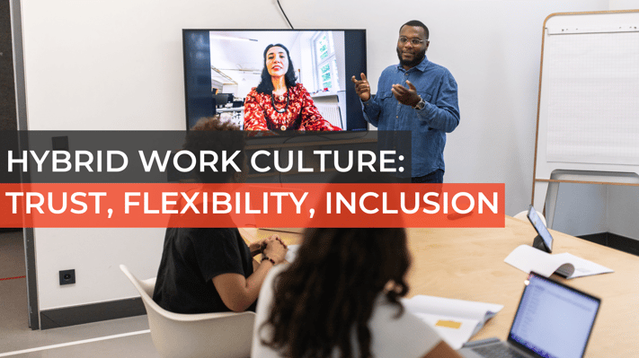 Hybrid Work Culture_ Trust, Flexibility, Inclusion