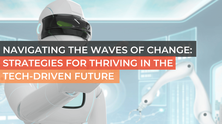 Navigating the Waves of Change_ Strategies for Thriving in the Tech-Driven Future-2