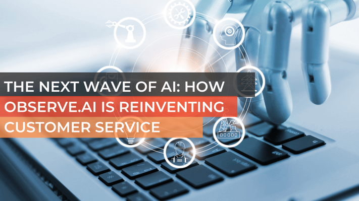 The Next Wave of AI How Observe.AI is Reinventing  Customer Service