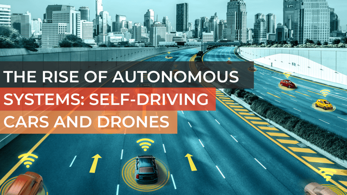 The Rise of Autonomous Systems_ Self-Driving Cars and Drones-2