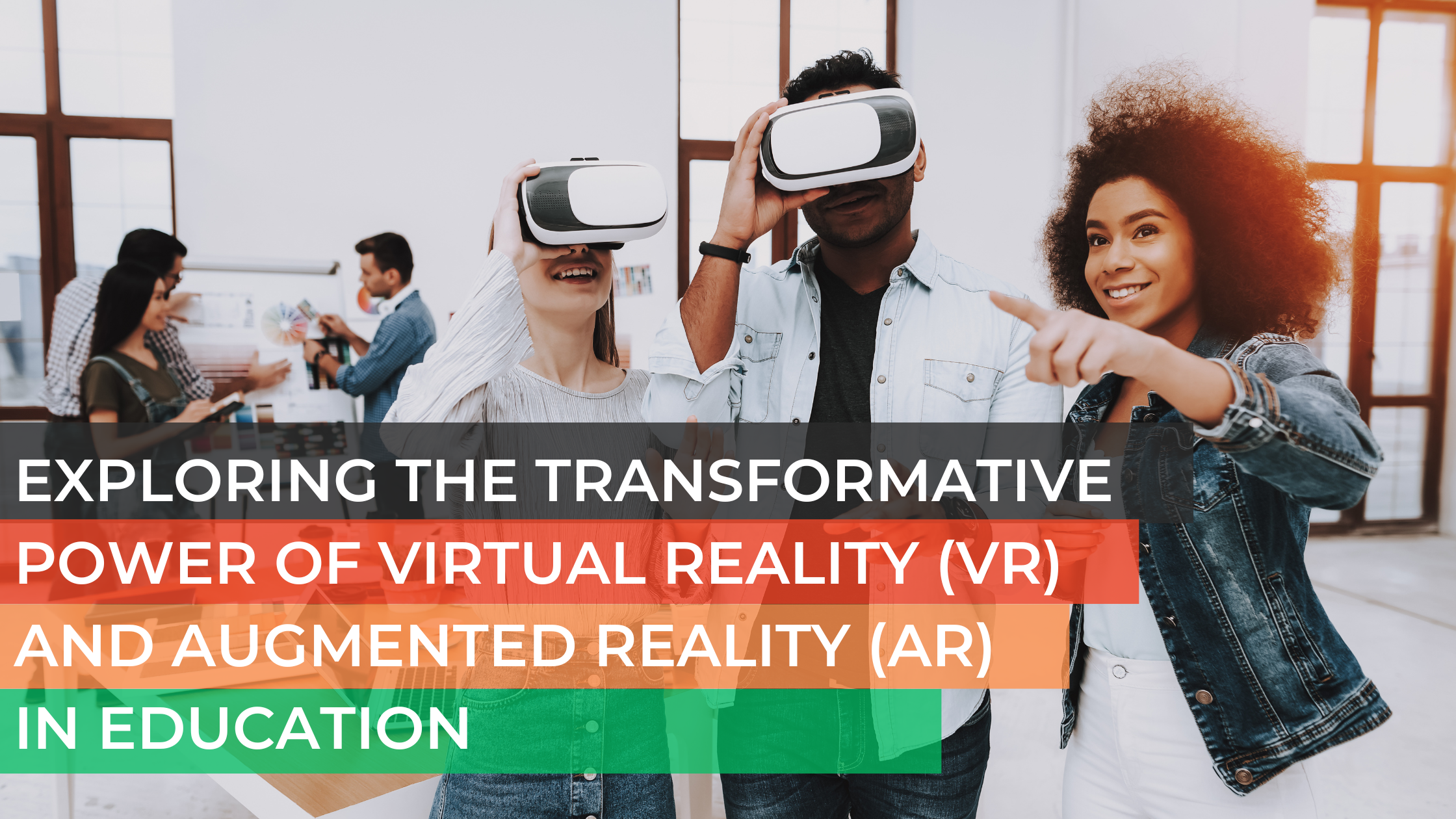 Virtual Reality (VR) and Augmented Reality (AR) in Education (1)