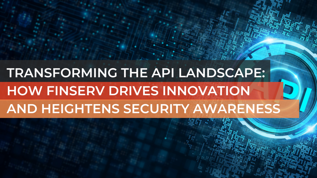 Transforming The API Landscape: How FinServ Drives Innovation And ...